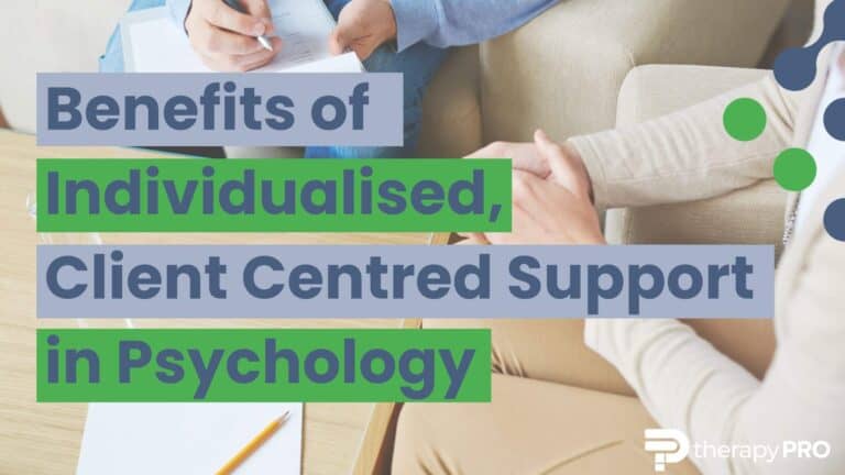 The Benefits of Individualised, Client Centred Support in Psychology - Therapy Pro NDIS Provider