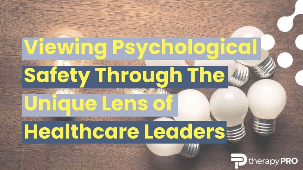 psychological safety in the workplace therapy pro leadership and coaching