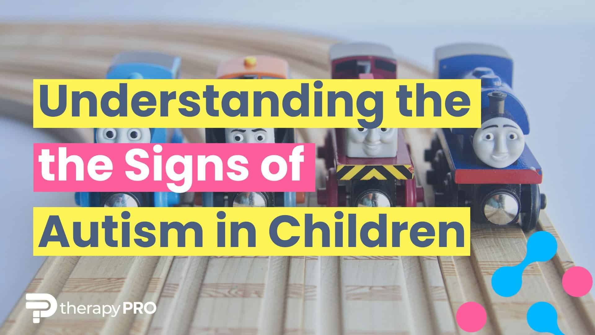 understanding-the-signs-of-autism-in-children-therapy-pro