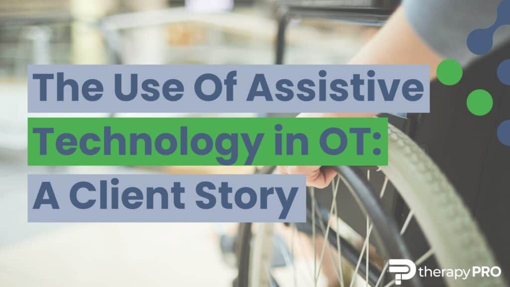 the use of assistive techology in OT - therapy pro ndis provider